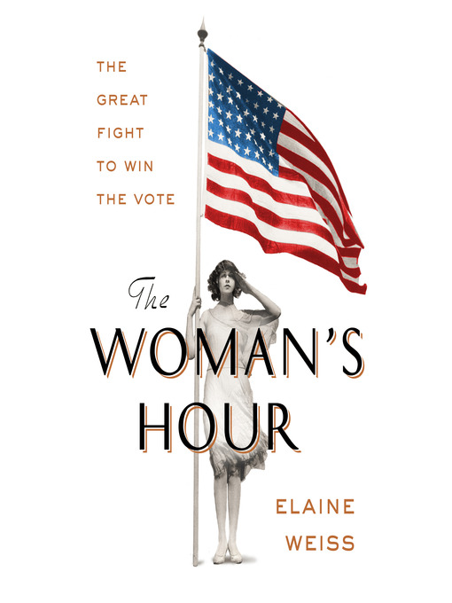 Title details for The Woman's Hour by Elaine Weiss - Available